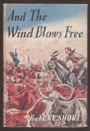 Item #50192 And the Wind Blows Free. Luke SHORT