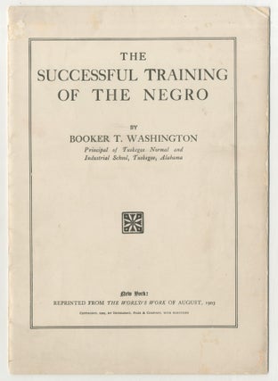Item #502177 The Successful Training of the Negro. Booker T. WASHINGTON