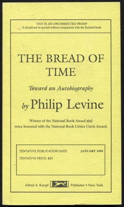 Item #502313 The Bread of Time: Toward an Autobiography. Philip LEVINE