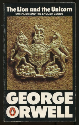Item #502362 The Lion and the Unicorn: Socialism and the English Genius. George ORWELL