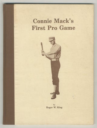 Item #502425 Connie Mack's First Game. Roger W. KING