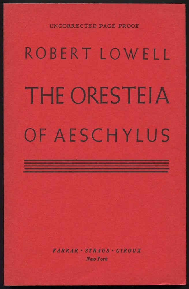 Item #502510 The Oresteia of Aeschylus. Robert LOWELL.