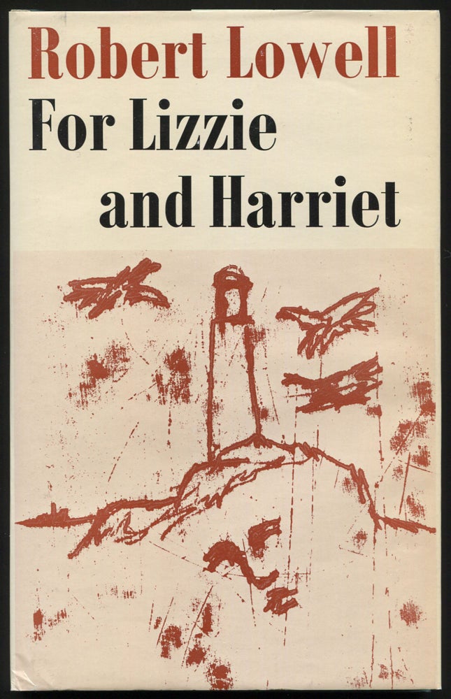 Item #502523 For Lizzie and Harriet. Robert LOWELL.