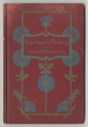 Item #502525 Sowing and Reaping. Booker T. WASHINGTON