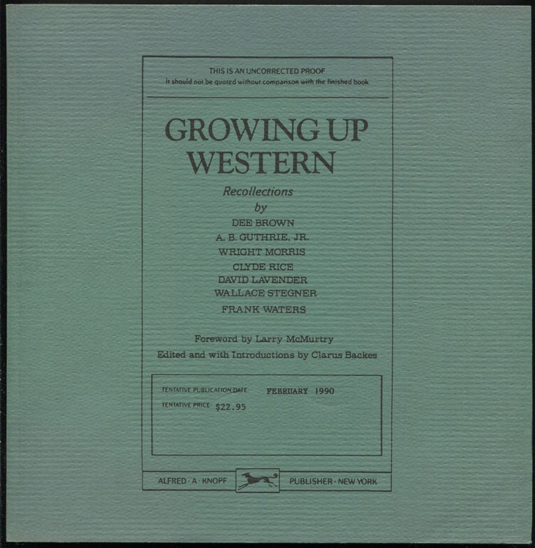 Item #502547 Growing Up Western. Dee BROWN, Wallace Stegner, Clyde Rice, Wright Morris, David Lavender, Jr., A. B. Guthrie, recollections by Frank Waters.