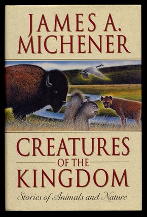 Item #50260 Creatures of the Kingdom: Stories About Animals and Nature. James A. MICHENER