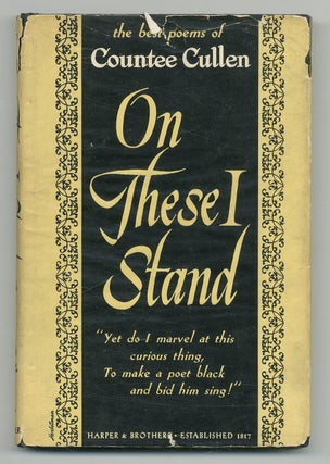 Item #502658 On These I Stand: An Anthology of the Best Poems of Countee Cullen. Selected by...