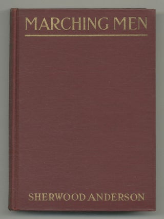 Item #502875 Marching Men. Sherwood ANDERSON