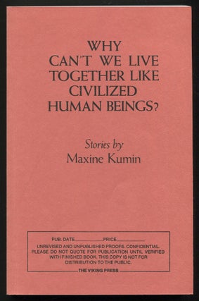 Item #502956 Why Can’t We Live Together Like Civilized Human Beings? Maxine KUMIN