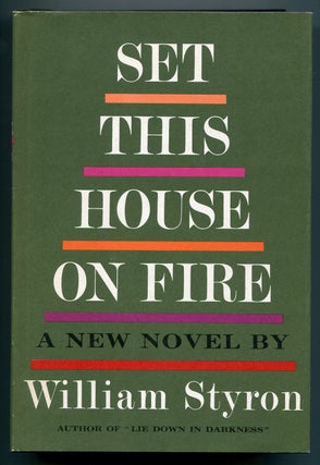 Item #503002 Set This House On Fire. William STYRON
