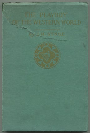 Item #503023 The Playboy of the Western World. A Comedy in Three Acts. John M. SYNGE