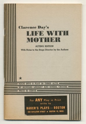 Item #503148 Clarence Day's Life with Mother: A Play in Three Acts. Clarence DAY, Howard LINDSAY,...
