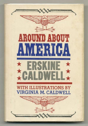 Item #503153 Around About America. Erskine CALDWELL