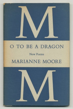 Item #503157 O To Be A Dragon. Marianne MOORE