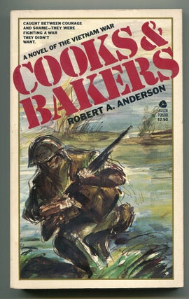 Item #503183 Cooks & Bakers: A Novel of the Vietnam War. Robert A. ANDERSON