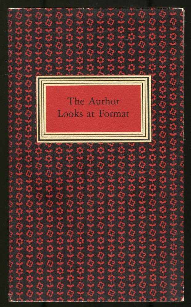 Item #503341 The Author Looks at Format. Pearl S. BUCK, William Carlos Williams, Ray Freiman, John Dos Passos, Erskine Caldwell, Van Wyck Brooks, John Steinbeck.