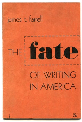 Item #503366 The Fate of Writing in America. James T. FARRELL