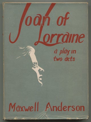 Item #503382 Joan of Lorraine: A Play in Two Acts. Maxwell ANDERSON