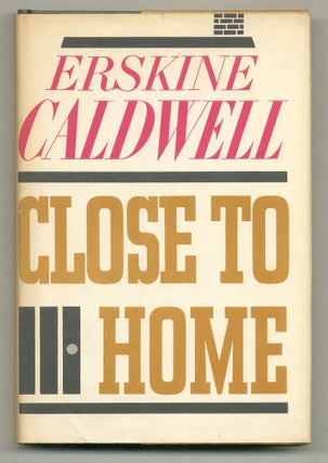 Item #503439 Close to Home. Erskine CALDWELL