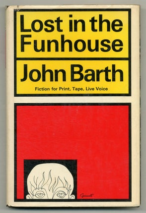 Item #503453 Lost in the Funhouse: Fiction for print, tape, live voice. John BARTH