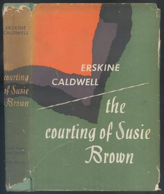 Item #503455 The Courting of Susie Brown. Erskine CALDWELL