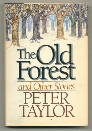 Item #503542 The Old Forest and Other Stories. Peter TAYLOR