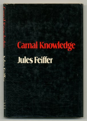 Item #503778 Carnal Knowledge: A Screenplay. Jules FEIFFER