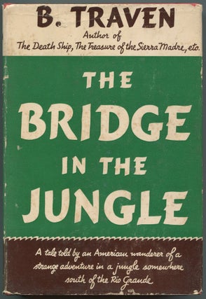 Item #503793 The Bridge in the Jungle. B. TRAVEN