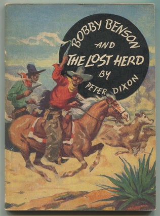 Item #503815 Bobby Benson and The Lost Herd: Or The Mystery of Magic Mountain. Peter DIXON