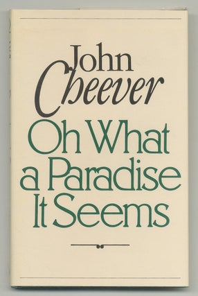 Item #503838 Oh What a Paradise It Seems. John CHEEVER