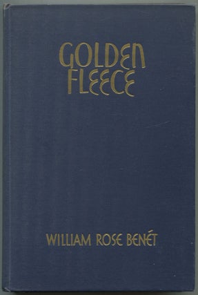 Item #503875 Golden Fleece: A Collection of Poems and Ballads Old and New. William Rose BENÉT