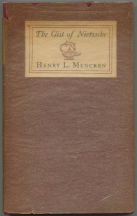 Item #503898 The Gist of Nietzsche Arranged by H. L. Mencken. H. L. MENCKEN