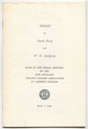 Item #504041 Poems by David Ferry and W. D. Snodgrass. Read at the Spring Meeting of The New...