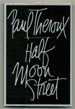Item #504077 Half Moon Street: Two Short Novels. Paul THEROUX