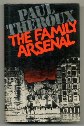 Item #504110 The Family Arsenal: A Novel. Paul THEROUX