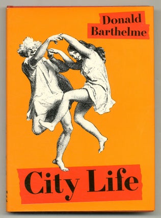 Item #504227 City Life: Stories. Donald BARTHELME