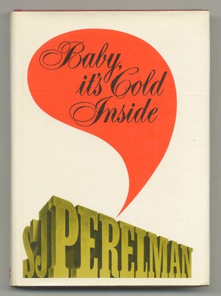 Item #504268 Baby, It's Cold Inside. S. J. PERELMAN