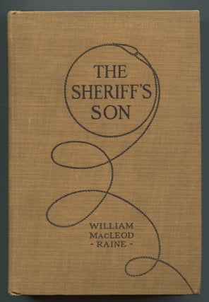 Item #504297 The Sheriff's Son. William MacLeod RAINE