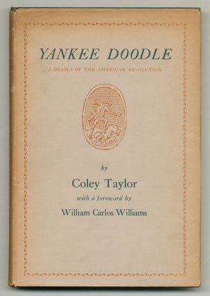 Item #504307 Yankee Doodle: A Drama of the American Revolution. Coley TAYLOR, William Carlos...