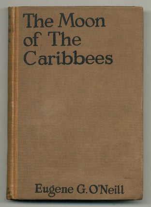 Item #504582 The Moon of the Caribbees: And Six Other Plays of the Sea. Eugene O'NEILL
