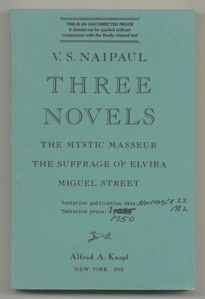 Item #504630 Three Novels: The Mystic Masseur, The Suffrage of Elvira, Miguel Street. V. S. NAIPAUL