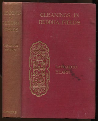 Item #504739 Gleanings in Buddha Fields: Studies of Hand and Soul in the Far East. Lafcadio HEARN