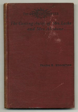 Item #504759 The Casting Away of Mrs. Lecks and Mrs. Aleshine. Frank R. STOCKTON