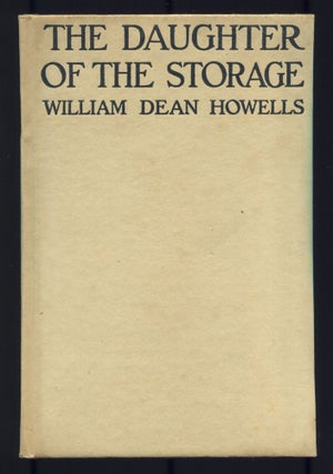 Item #504843 The Daughter of the Storage. William Dean HOWELLS