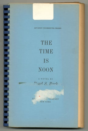 Item #504867 The Time is Noon: A Novel. Pearl S. BUCK