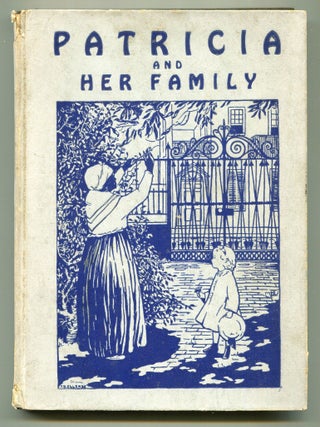 Item #504965 Patricia and Her Family. A Story of a Little Charleston Girl about Fifty Years Ago....