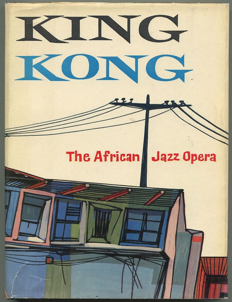 Item #504975 King Kong: An African Jazz Opera. Harry BLOOM.