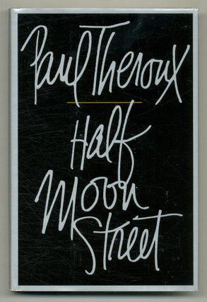 Item #505199 Half Moon Street: Two Short Novels. Paul THEROUX