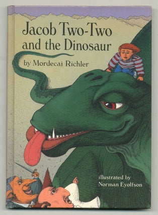 Item #505413 Jacob Two-Two and the Dinosaur. Mordecai RICHLER