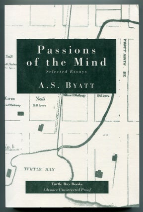 Item #505415 Passions of the Mind: Selected Writings. A. S. BYATT